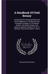 A Handbook Of Field Botany