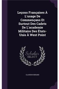 Leçons Françaises À L'usage De Commençans Et Surtout Des Cadets De L'academie Militaire Des États-Unis À West Point
