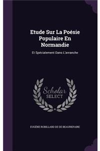 Etude Sur La Poésie Populaire En Normandie