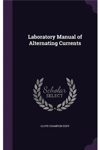 Laboratory Manual of Alternating Currents