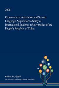 Cross-Cultural Adaptation and Second Language Acquisition