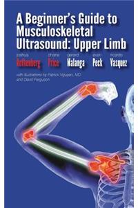 Beginner's Guide to Musculoskeletal Ultrasound