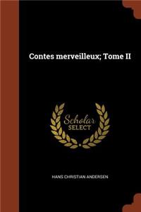 Contes merveilleux; Tome II