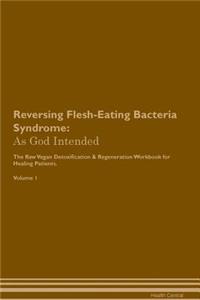 Reversing Flesh-Eating Bacteria Syndrome