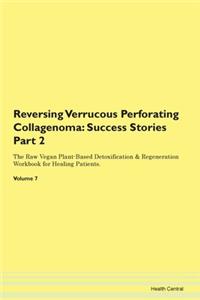 Reversing Verrucous Perforating Collagen