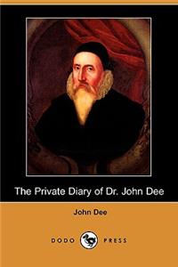 The Private Diary of Dr. John Dee (Dodo Press)