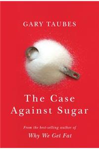 Case Against Sugar