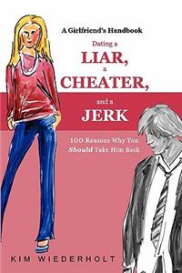 Dating a Liar, a Cheater, and a Jerk