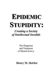 Epidemic Stupidity