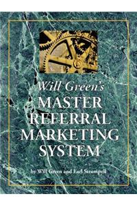 Will Green's Master Referral Marketing System
