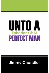 Unto A Perfect Man