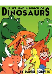 If We Had a Bunch of Dinosaurs