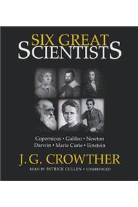Six Great Scientists