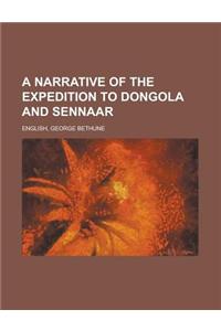A Narrative of the Expedition to Dongola and Sennaar