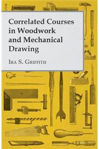 Correlated Courses in Woodwork and Mechanical Drawing