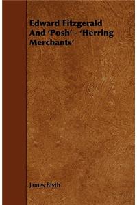 Edward Fitzgerald And 'Posh' - 'Herring Merchants'