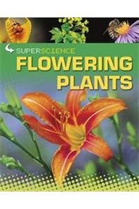 Super Science: Flowering Plants