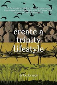 Create a Trinity Lifestyle