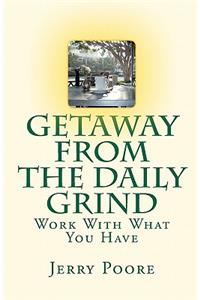 Getaway From the Daily Grind