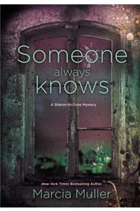 Someone Always Knows