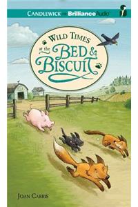 Wild Times at the Bed & Biscuit