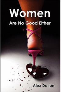 Women Are No Good Either