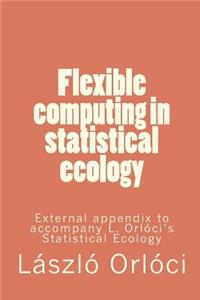 Flexible computing in statistical ecology