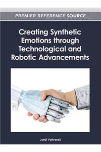 Creating Synthetic Emotions through Technological and Robotic Advancements