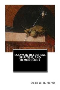 Essays In Occultism, Spiritism, And Demonology