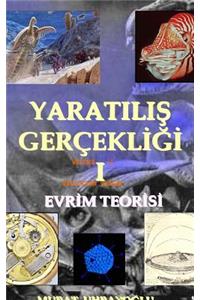 Evrim Teorisi & Yaratilis Gercekligi-i