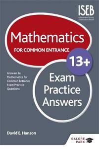 Mathematics for Common Entrance 13+ Exam Practice Answers (for the June 2022 exams)
