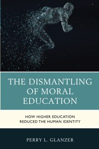 The Dismantling of Moral Education