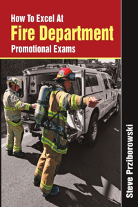 How To Excel At Fire Department Promotional Exams