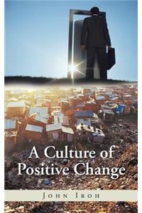 A Culture of Positive Change