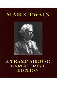 Tramp Abroad Large Print Edition
