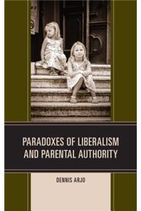 Paradoxes of Liberalism and Parental Authority