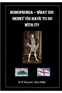 Homophobia - What did Henry VIII have to do with it?