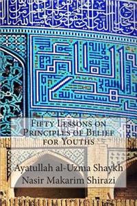 Fifty Lessons on Principles of Belief for Youths