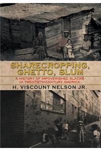 Sharecropping, Ghetto, Slum