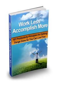 Work Less Accomplish More