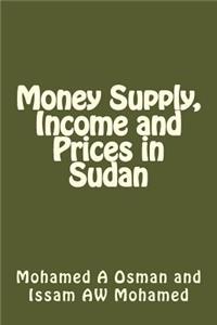 Money Supply, Income and Prices in Sudan