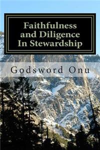 Faithfulness and Diligence In Stewardship