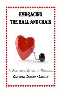 Embracing the Ball and Chain
