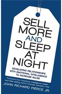 Sell More and Sleep at Night