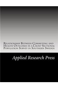 Relationship Between Commuting and Health Outcomes in a Cross-Sectional Population Survey in Southern Sweden