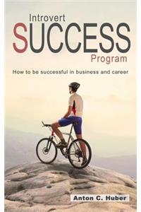 Introvert Success Program: How to Be Successful in Business and Career