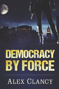 Democracy By Force