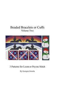 Beaded Bracelets or Cuffs Volume Two
