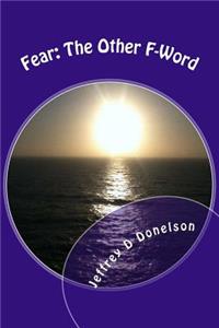 Fear The Other F-Word