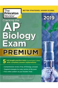 Cracking the AP Biology Exam 2019, Premium Edition: 5 Practice Tests + Complete Content Review